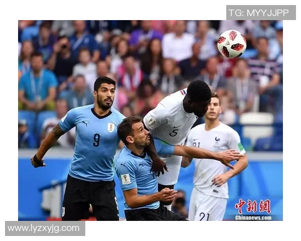 法国与乌拉圭精彩对决集锦回顾足球盛宴不容错过